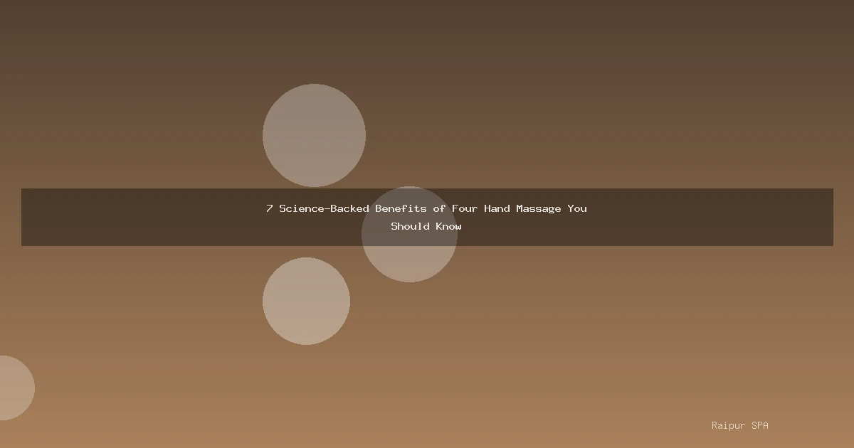 7 Science-Backed Benefits of Four Hand Massage You Should Know