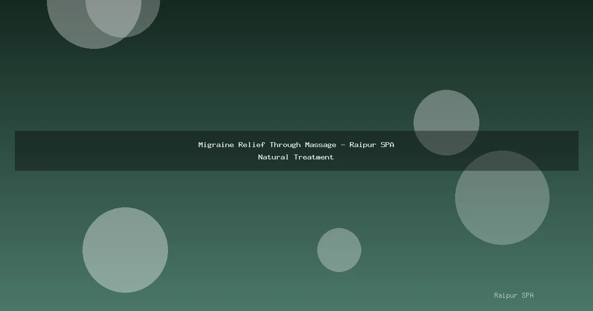 Migraine Relief Through Massage - Raipur SPA Natural Treatment