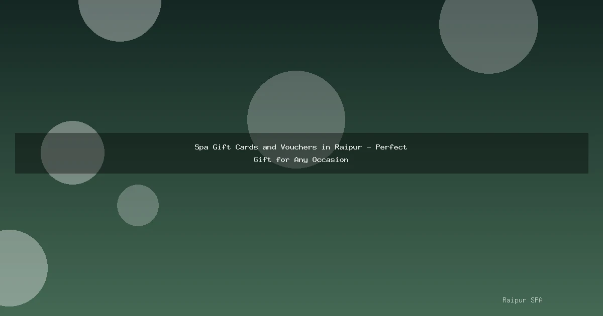 Spa Gift Cards and Vouchers in Raipur - Perfect Gift for Any Occasion
